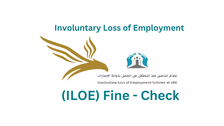 osing your job unexpectedly can be a stressful experience. In some countries, like the United Arab Emirates (UAE), a system called Involuntary Loss of Employment (ILOE) provides temporary financial support to workers who lose their jobs. However, this system also has potential fines if you don't follow the rules. This blog post will explain ILOE, how it works, and how you can check if you have any ILOE fines. What is ILOE? ILOE stands for Involuntary Loss of Employment. It's an insurance program that helps workers who lose their jobs unexpectedly. The program provides temporary financial support to help people cover their basic needs while they look for a new job. In the UAE, ILOE insurance became mandatory for all employees in the private sector and free zones starting from January 1, 2023. This means that if you work in these areas, you must have ILOE insurance. About the ILOE Scheme The ILOE scheme was established by Federal Decree Law No. 13 of 2022. Here are some key points about the scheme: It provides security for employees who lost their jobs for reasons other than disciplinary action or resignation. Eligible employees receive a monthly cash benefit of up to 60% of their average basic salaries from the six months before losing their jobs. To receive benefits, workers must have paid monthly premiums for at least 12 consecutive months. The cash benefit is provided for three consecutive months per claim. Compensation Benefits The ILOE scheme offers specific compensation benefits: The monthly compensation is 60% of your average basic salary over the six months before you lose your job. There are two categories of claims: Category A: Maximum claim benefit of 10,000 AED per month Category B: Maximum claim amount of 20,000 AED per month You can receive compensation for up to 3 consecutive months per claim. Over your entire working life in the UAE, you can receive a maximum of 12 monthly benefits, regardless of how many claims you submit. Understanding ILOE Fines While ILOE insurance is meant to help workers, fines are also associated with it. These fines can be issued if: You don't subscribe to the ILOE insurance scheme. You don't pay your ILOE insurance premiums on time. You provide false information when applying for ILOE benefits. Staying on top of your ILOE responsibilities is essential to avoid these fines. But how can you check if you have any ILOE fines? Let's explore the methods. How to Check Your ILOE Fine Status